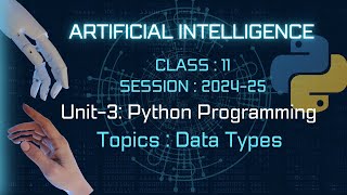 Python Programming Data Types  ARTIFICIAL INTELLIGENCE  Class11 AI Unit3 Python [upl. by Prochora]