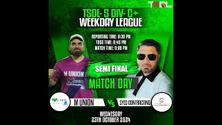 TSDL5 DIVC WEEKDAY LEAGUE Syed Contracting Vs M Union 23rd Oct 2024 [upl. by Zonda]