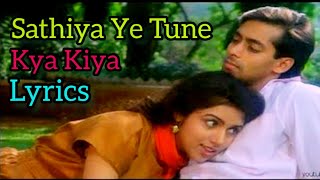 Sathiya Ye Tune Kya Kiya  Lyrics I Salman Khan amp Revathi Chitra I Love I Entertainment [upl. by Smiga]