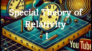 Special Theory of Relativity Lorentz Transformation Rules and Consequences [upl. by Hoshi661]