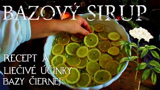 LIEČIVÉ ÚČINKY BAZY  BAZOVÝ SIRUP RECEPT  ČERNÝ BEZ [upl. by Nosila357]