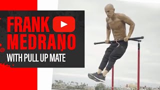 Frank Medrano with Pull Up Mate  Calisthenics Showcase [upl. by Eanaj]