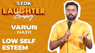 Low Self Esteem  Stand Up Comedy By Varun Nair  STOKNCHILL [upl. by Anifares]