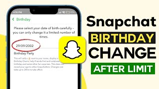 How to change Birthday on Snapchat after limit in 2024  Birthday Year Change Android and iOS [upl. by Kowalski]