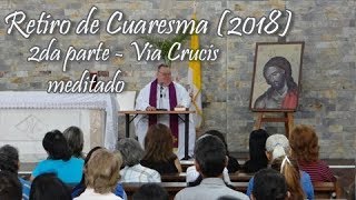 Via Crucis meditado Retiro de Cuaresma 2018 [upl. by Otto]