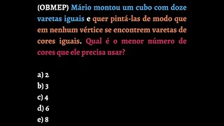 OBMEP Mário montou um cubo com doze varetas iguais e quer pintálas de modo que em nenhum [upl. by Yessej611]