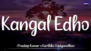 Kangal Edho Lyrics  Chithha  Pradeep Kumar x Karthika  Dhibu Ninan Thomas \ [upl. by Yekcaj]