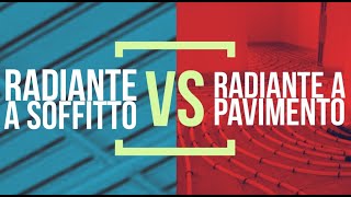 RADIANTE A SOFFITTO VS RADIANTE A PAVIMENTO QUALE SCEGLIERE [upl. by Dikmen600]