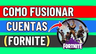 Como Fusionar Cuentas De Fortnite 2024 [upl. by Edialeda751]