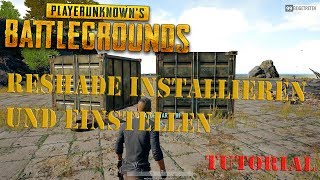 PLAYERUNKNOWNS BATTLEGROUNDS RESHADE INSTALLIEREN UND EINSTELLEN  TUTORIAL GERMAN  HD [upl. by Onimixam53]