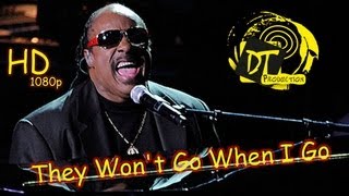 Stevie Wonder  They Wont Go When I Go HD [upl. by Laundes138]