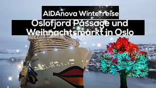 AIDAnova Winterreise winterliche Oslofjordpassage und Weihnachtsmarkt in Oslo [upl. by Kidder]