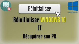 Réinitialiser Windows 10 et récupérer son PC [upl. by Tomkin881]