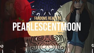 Fandoms react to Pearlescentmoon [upl. by Omoj438]