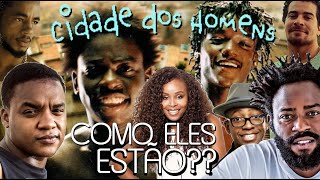 COMO ESTÁ O ELENCO CIDADE DOS HOMENS [upl. by Philippa223]