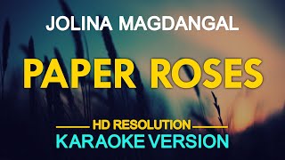 KARAOKE PAPER ROSES  Jolina Magdangal 🎤🎵 [upl. by Resiak71]