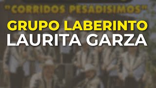 Grupo Laberinto  Laurita Garza Audio Oficial [upl. by Scevo]