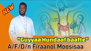 New Ethiopian Orthodox Oromo mezmur quotGuyyaa Hundaaf baaftequot AFDn Firaanol Moosisaa [upl. by Smaoht]