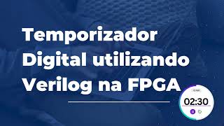 Temporizador Digital em Verilog na FPGA virtual SBoard InPlace [upl. by Mauricio]