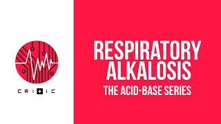 Respiratory alkalosis  The AcidBase Series [upl. by Klaus73]