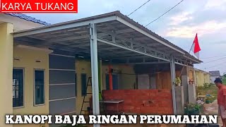 TAHAP AKHIR KANOPI TERAS BAJA RINGAN DIPERUMAHAN MUDAH CEPAT DAN KOKOH [upl. by Phillip826]