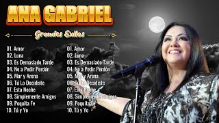 ANA GABRIEL 70s 80s GRANDES EXITOS  ANA GABRIEL EXITOS SUS MEJORES CANCIONES [upl. by Lawlor]