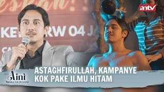 Kampanye kok Minta Bantuan Dukun sih  Aini Malaikat Tak Bersayap ANTV Eps 42 FULL [upl. by Naerda]