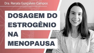 Dosagem do estrogênio na menopausa [upl. by Enela]