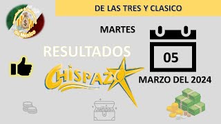 RESULTADOS SORTEOS CHISPAZO DE LAS TRES Y CHISPAZO CLÁSICO DEL MARTES 05 DE MARZO DEL 2024 [upl. by Alleacim802]