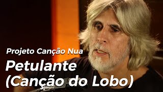 Projeto Canção Nua Petulante Canção do Lobo de Oswaldo Montenegro [upl. by Mirth]