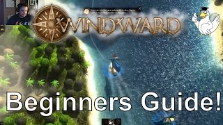 Windward  Beginners Guide [upl. by Aneleasor774]