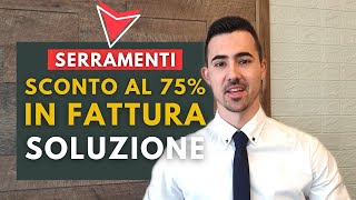 Come Vendere Serramenti con lo Sconto in Fattura al 75 nel 2024 [upl. by Bowen]