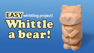 How to Whittle a Simple Bear Step By Step Beginner Wood Carving Project [upl. by Yelreveb]