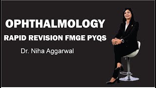 Ophthalmology Rapid RevisionFMGE PYQs  Dr Niha Aggarwal [upl. by Adaran]