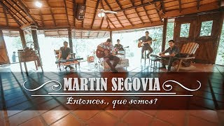 martinsegovia entoncesque somos “Entonces que somos quot  Martin Segovia Video Oficial [upl. by Archie]