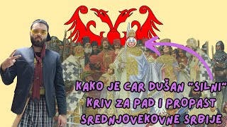 ZAŠTO JE DUŠAN quotSILNIquot KRIV ZA PROPAST SRPSKOG CARSTVA [upl. by Doria]