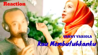 Reaction  Vanny Vabiola  Kau Membutuhkanku Official Music Video [upl. by Ennayt]