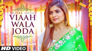 Shipra Goyal Viaah Wala Joda Full Song Rajat Nagpal  Latest Punjabi Songs 2018 [upl. by Nahtanaoj699]