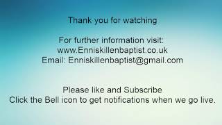 Enniskillen Baptist Sunday Evening 1st September 2024 [upl. by Terrill545]