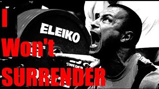 I Wont Surrender 🔄  Powerlifting Motivation [upl. by Younger2]