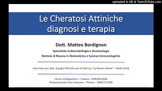 Le Cheratosi Attiniche  diagnosi e terapia  intervista con Giorgio DAusilio per Radio Oreb [upl. by Eentruok387]