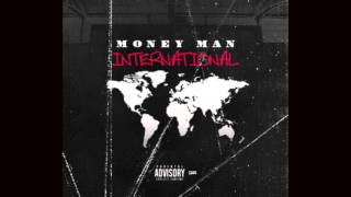 Money Man quotInternationalquot [upl. by Anirroc]