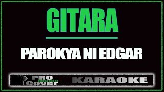 Gitara  Parokya Ni Edgar KARAOKE [upl. by Uyerta]