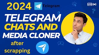 TELEGRAM CHATS AND MEDIA CLONER after scrapping 2024 [upl. by Ener145]