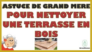 Astuce de grand mère pour nettoyer une terrasse en bois [upl. by Ettenuahs450]