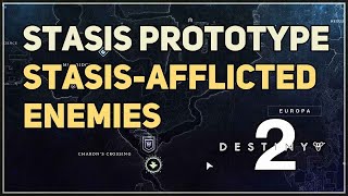 Easy Stasisafflicted enemies The Stasis Prototype Destiny 2 [upl. by Yetsirhc]