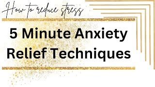 5 Minute Anxiety Relief Techniques  5 Minute Quick Anxiety Reduction psychology [upl. by Yrnehnhoj85]