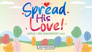 Spread His Love  Lyrics  SONHARVEST VBS 2003  Christian Childrens Song [upl. by Nifled406]