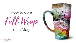 How to do a Full Wrap on a Mug [upl. by Socha]