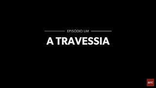 Do JiuJítsu ao MMA Temporada 1  Ep1  ”A travessia” [upl. by Laehctim297]